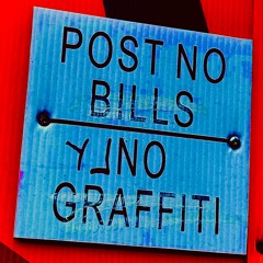 Post No Bills, Only Graffiti