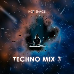 Hot Space - Techno Mix 3