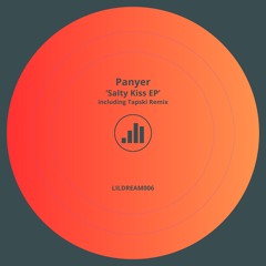 Panyer - That Salty Kiss [LIL Dream]