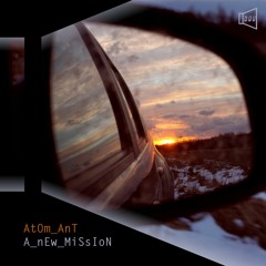 AtOm AnT - A nEw MiSsIoN [2021] Teaser