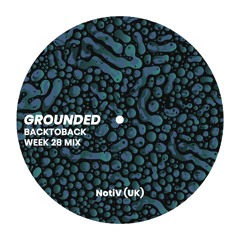 GROUNDED: NotiV(UK)[WEEK 28 MIX]