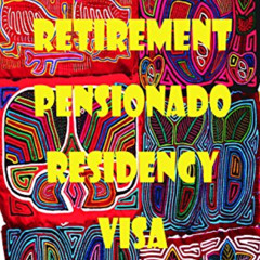 [ACCESS] PDF 💖 Retirement Panama Pensionado Residency Visa: Boquete 2014/2016 by  Mr