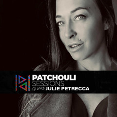 Julie Petrecca – Patchouli Sessions [08-03-2025]