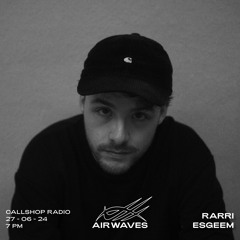 Air Waves w/ RARRI & Esgeem 27.06.24