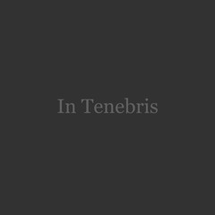 In Tenebris