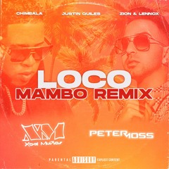 LOCO REMIX - Justin Quiles Ft. Chimbala, Zion & Lennox (Xoel Muiños & Peter Moss Mambo Remix)