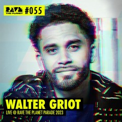 Walter Griot  @ RTP DJ Podcast #055 (recorded live at Rave The Planet Parade 2023)