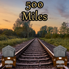 500 Miles (Hedy West) Organ Cover
