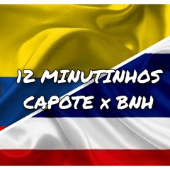 12 MINUTINHOS CAPOTE x BNH ( DJ NT 🇹🇭🇨🇴 )