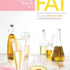 DOWNLOAD KINDLE 💏 Fighting Back with Fat: A Guide to Battling Epilepsy Through the K