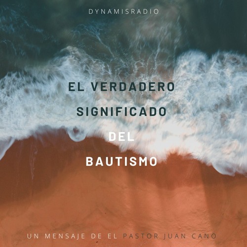 Stream El verdadero significado Del Bautismo - Pr. Juan Cano by Pastor ...