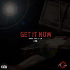 Get It Now (Feat. JRC)