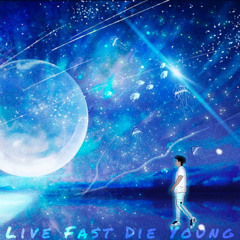 Live Fast Die Young