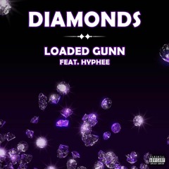 Loaded Gunn feat. Hyphee - Diamonds