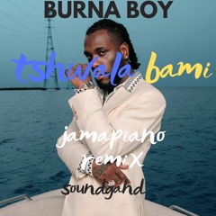 Burna Boy X Skillibeng - Tshwala Bami (Jamapiano Remix)