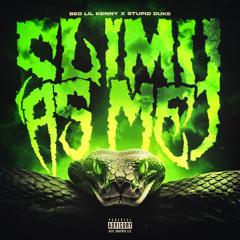Slimy As Me