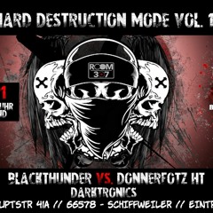 BLACKTHUNDER vs. DONNERFOTZ HT @ HARD DESTRUCTION MODE vol. 1 - TREFF, Schiffweiler (12.09.21)