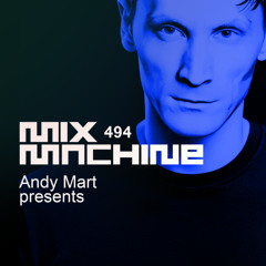 Mix Machine 494 w/ Andy Mart