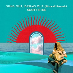 Scott Nice - Suns Out, Drums Out (Mixwell Rework)