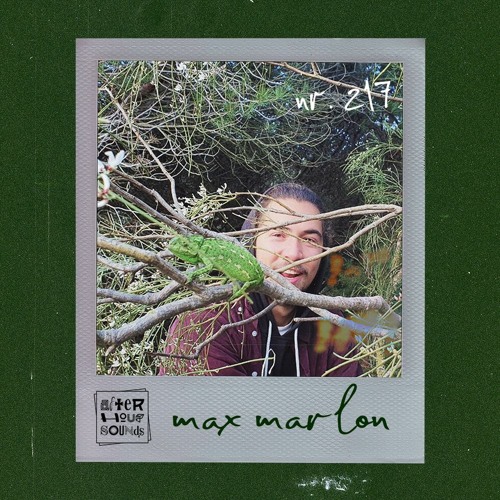 Max Marlon presents Afterhour Sounds Podcast Nr. 217