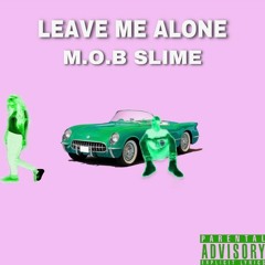 Leave Me Alone (Prod. By myst)