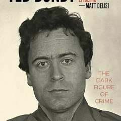Epub✔ Ted Bundy and The Unsolved Murder Epidemic: The Dark Figure of Crime