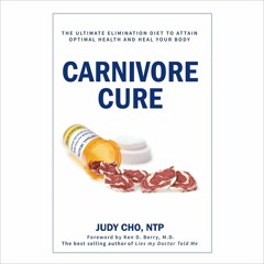 READ [PDF] Carnivore Cure: Meat-Based Nutrition: The Ultimate Elimination Diet t