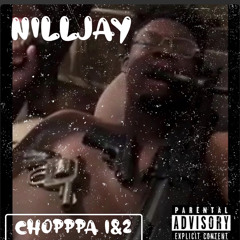 Choppas 1&2 (Ft Tsk Menace)
