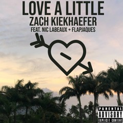 Love a Little (feat. Nic LaBeaux + Flapjaques)