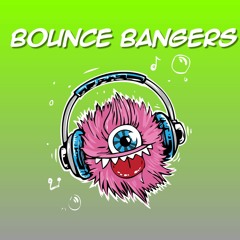 Bounce Bangers