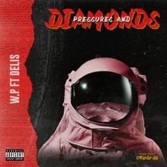 Pressures & Diamonds ft. Delis