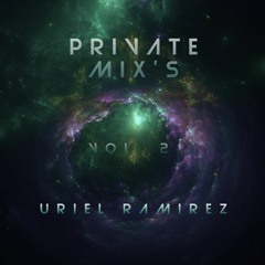 Uriel Ramirez- Private Mix's (Vol. 2) ¡BUY NOW!