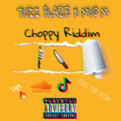 Tuii Blaze X Mvd M - Choppy Riddim