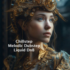 Chillstep / Melodic dubstep / Liquid dnb