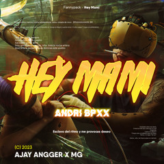 HEY MAMI ( MG X AJAY ANGGER X ANDRI BPXX ) #LOCKED