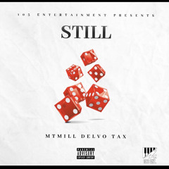 Still -Delvo x Tax x MT