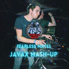 Fearless Mates - Javax Mash-Up (FREE DL)