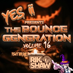 Yes ii presents The Bounce Generation vol 16 Featuring Rik Shaw