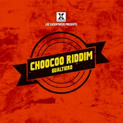 GUALTIERO - ChooCoo Riddim [OUT NOW on LOS EXCENTRICOS] HIT BUY FOR FREE DOWNLOAD