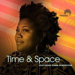 Luis Machuca, Milla Thyme & Casomado - Time & Space feat. Dawn Pemberton (Friskybeat Records)