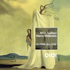 OIR2309 AFO LaBaci, Marco Malandra - Guitar In Love (Chill House Mix)