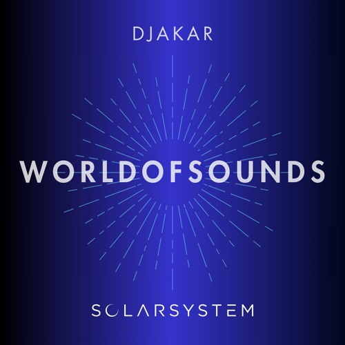 WORLD OF SOUNDS - DJAKAR (Free Download / Solarsystem DJ-Mix)