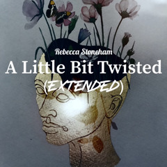 A Little Bit Twisted (extended)
