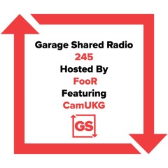 Garage Shared Radio 245 w/FooR Ft. CamUKG