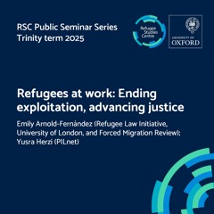 Refugees at work: Ending exploitation, advancing justice