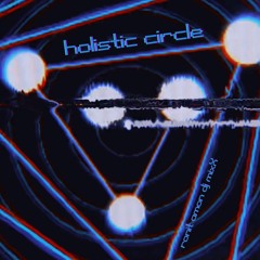 holistic circle - ronit amon mixX [hypnotic/deep/tribal]