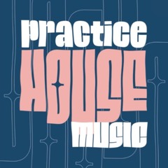 Practice House Music ✺ Promo Mix ✺