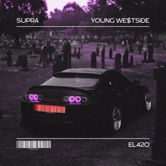 YOUNG WE$TSIDE x EL420 - SUPRA (PROD.ELWE$TSIDE)