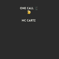One Call - MC CARTZ.