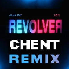 Julian Gray X SOFI - Revolver (Chent Remix)